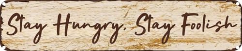 Vintage Tin Sign Retro Metal Wall Decor Stay Hungry,Stay Foolish Rustic Aluminum Plaque for Home,Bar,Kitchen,Garage,Man Cave 4x16 Inch