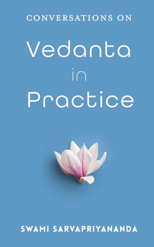 Vedanta in Practice: Conversations on