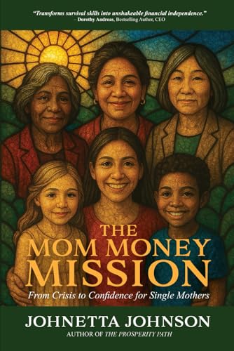 The MOM Money Mission: From Crisis to Confidence for Single Mothers
